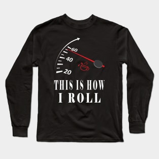 This is How I Roll Coffee And Car Lovers Long Sleeve T-Shirt